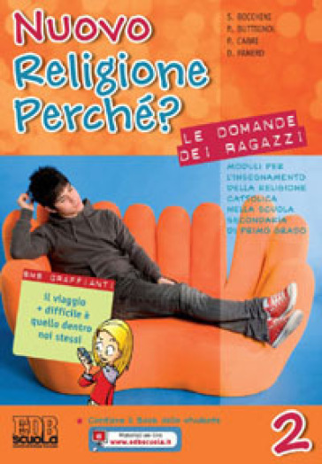 Nuovo religione perché? Le domande dei ragazzi. Per la Scuola media. Con espansione online. Vol. 2 - Sergio Bocchini - Paola Buttignol - Pierluigi Cabri