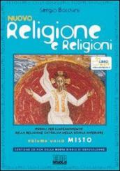 Nuovo religione e religioni. Moduli per l insegnamento della religione cattolica. Volume unico. Per le Scuole superiori. Con CD-ROM. Con espansione online