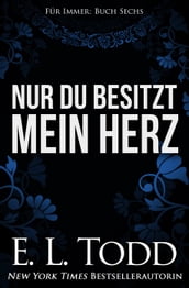 Nur du besitzt mein Herz