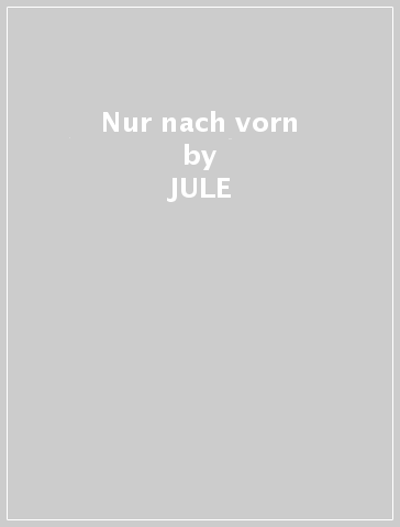 Nur nach vorn - JULE & BAND NEIGEL