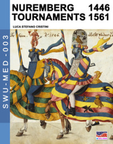 Nuremberg tournaments (1446-1561) - Luca Stefano Cristini