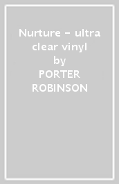 Nurture - ultra clear vinyl