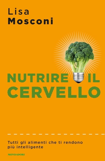 Nutrire il cervello - Lisa Mosconi