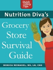 Nutrition Diva s Grocery Store Survival Guide