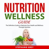 Nutrition Wellness Guide