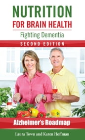 Nutrition for Brain Health: Fighting Dementia, Second Edition