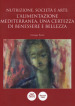 Nutrizione, società e arte: l alimentazione mediterranea, una certezza di benessere e bellezza