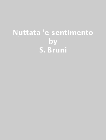 Nuttata 'e sentimento - S. Bruni