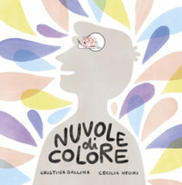 Nuvole di colore. Ediz. illustrata - Cristina Gallina