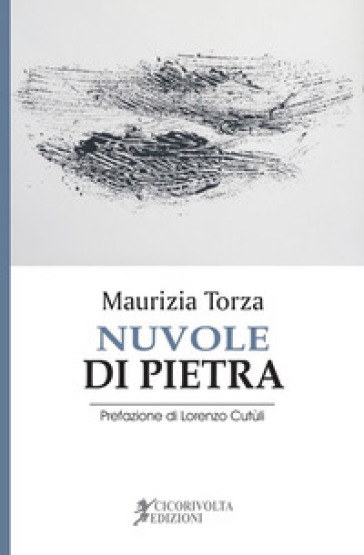 Nuvole di pietra - Maurizia Torza