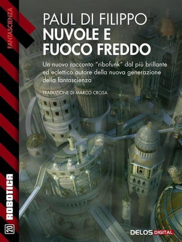 Nuvole e fuoco freddo - Paul Di Filippo