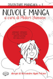 Nuvole manga. Diventare mangaka. Ediz. illustrata. 1.