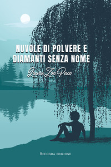 Nuvole di polvere e diamanti senza nome - Laura Zoe Pace