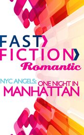 Nyc Angels: One Night In Manhattan (Fast Fiction)