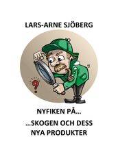 Nyfiken pa skogen och dess nya produkter