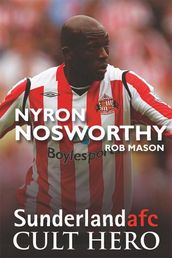 Nyron Nosworthy - Sunderland Cult Hero