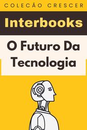 O Futuro Da Tecnologia