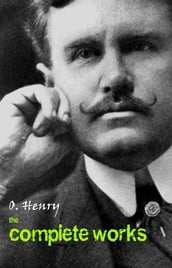 O. Henry: The Complete Works