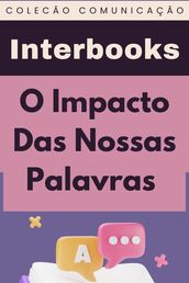 O Impacto Das Nossas Palavras