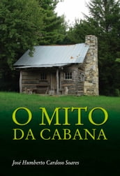 O MITO DA CABANA