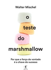 O Teste do Marshmallow