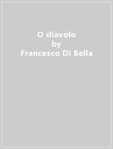 O diavolo - Francesco Di Bella