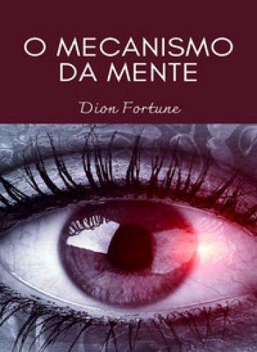 O mecanismo da mente - Fortune Dion