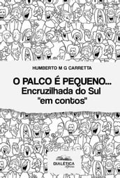 O palco é pequeno...