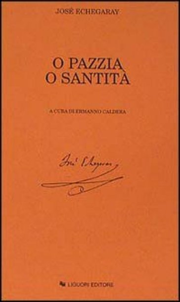 O pazzia o santità - José de Echegaray