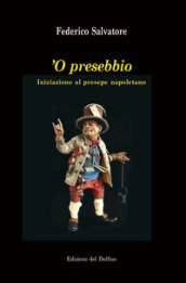  O presebbio. Iniziazione al presepe napoletano