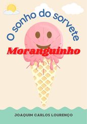 O sonho do sorvete Moranguinho