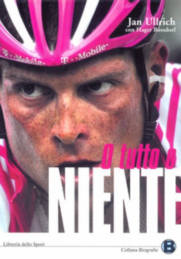 O tutto o niente - Jan Ullrich - Hagen Bossdorf