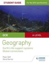 OCR AS/A-level Geography Student Guide 2: Earth s Life Support Systems; Global Connections