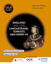 OCR A Level History: England 14451509: Lancastrians, Yorkists and Henry VII