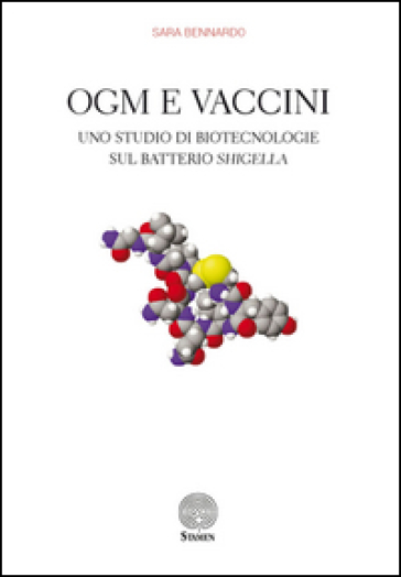 OGM e vaccini. Uno studio di biotecnologie sul batterio Shigella - Sara Bennardo