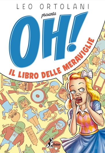 OH! Il libro delle Meraviglie - Leo Ortolani