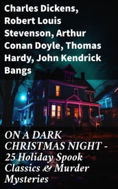 ON A DARK CHRISTMAS NIGHT 25 Holiday Spook Classics & Murder Mysteries