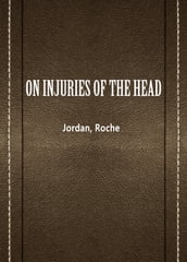 ON INJURIES OF THE HEAD
