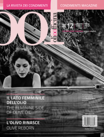 OOF International Magazine (2021). Ediz. bilingue. 12: Il lato femminile dell'olio. L'oliv...