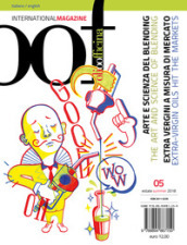 OOF international magazine (2018). Ediz. illustrata. 5: Arte e scienza del blending. Extra vergini a misura di mercato-The art and science of blending. Extra-Virgin oils hit the markets