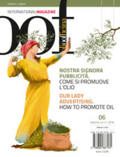 OOF international magazine (2018). 6: Nostra signora pubblicità. Come si promuove l olio-Our lady advertising. How to promote oil