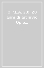 O.P.L.A. 2.0. 20 anni di archivio Opla archivio libri d artista per bambini