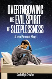 OVERTHROWING THE EVIL SPIRIT OF SLEEPLESSNESS