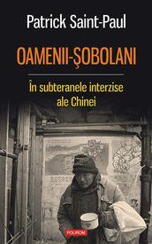 Oamenii-obolani. În subteranele interzise ale Chinei