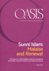 Oasis. Cristiani e musulmani nel mondo globale. Ediz. inglese. 27: Sunni Islam: Malaise an...