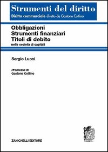 Obbligazioni, strumenti finanziari, titoli di debito nelle società di capitali - Sergio Luoni