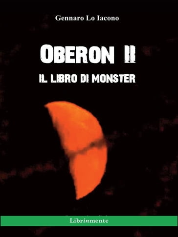 Oberon II. Il libro di Monster - Gennaro Lo Iacono