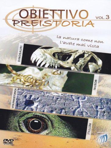 Obiettivo - Preistoria - Volume 03 (DVD)