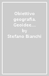 Obiettivo geografia. Geoidee. Percorsi per una didattica inclusiva BES. Per le Scuole superiori. Con e-book. Con espansione online