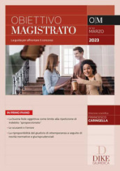 Obiettivo magistrato. La guida per affrontare il concorso (2023). 3: Marzo